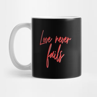 Love never fails Mug